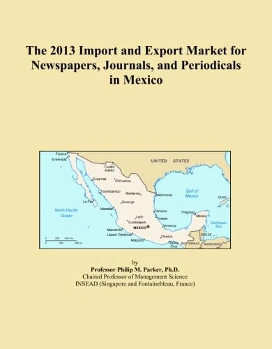 The 2013 Import and Export Market for Newspapers, Journals, and Periodicals in Mexico