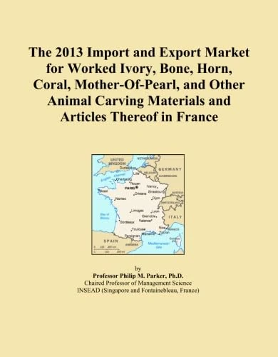 The 2013 Import and Export Market for Worked Ivory, Bone, Horn, Coral, Mother-Of-Pearl, and Other Animal Carving Materials and Articles Thereof in France