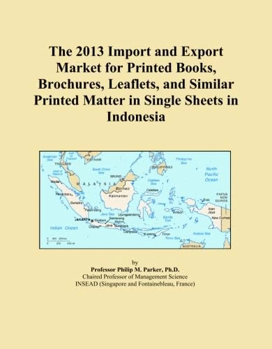 The 2013 Import and Export Market for Printed Books, Brochures, Leaflets, and Similar Printed Matter in Single Sheets in Indonesia