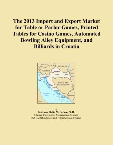 The 2013 Import and Export Market for Table or Parlor Games, Printed Tables for Casino Games, Automated Bowling Alley Equipment, and Billiards in Croatia