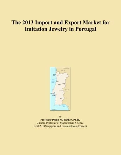 The 2013 Import and Export Market for Imitation Jewelry in Portugal