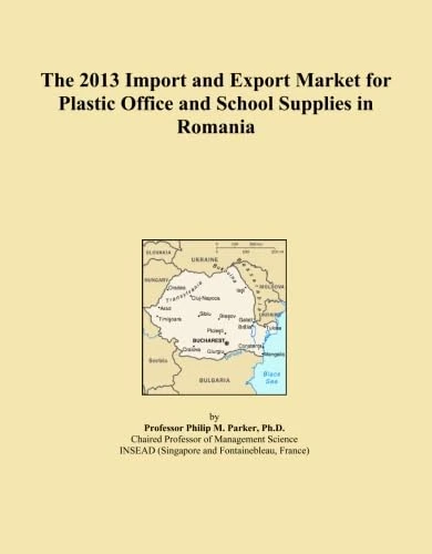 The 2013 Import and Export Market for Plastic Office and School Supplies in Romania