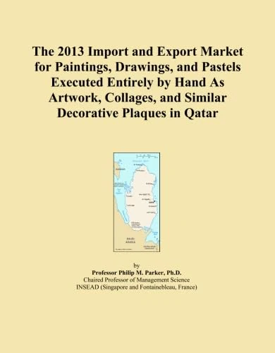 The 2013 Import and Export Market for Paintings, Drawings, and Pastels Executed Entirely by Hand As Artwork, Collages, and Similar Decorative Plaques in Qatar