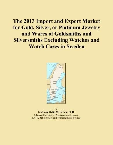 The 2013 Import and Export Market for Gold, Silver, or Platinum Jewelry and Wares of Goldsmiths and Silversmiths Excluding Watches and Watch Cases in Sweden