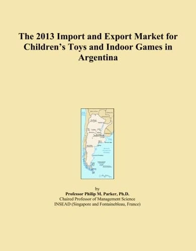 The 2013 Import and Export Market for Children's Toys and Indoor Games in Argentina
