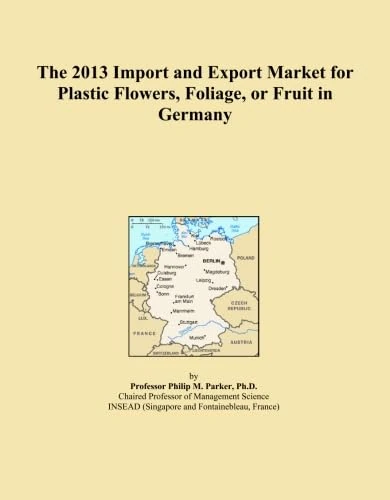 The 2013 Import and Export Market for Plastic Flowers, Foliage, or Fruit in Germany