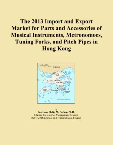 The 2013 Import and Export Market for Parts and Accessories of Musical Instruments, Metronomoes, Tuning Forks, and Pitch Pipes in Hong Kong