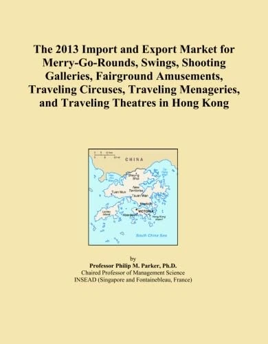 The 2013 Import and Export Market for Merry-Go-Rounds, Swings, Shooting Galleries, Fairground Amusements, Traveling Circuses, Traveling Menageries, and Traveling Theatres in Hong Kong