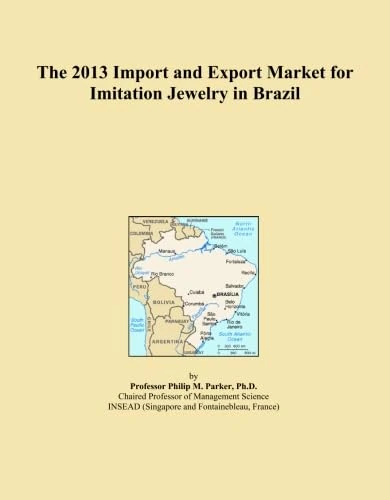 The 2013 Import and Export Market for Imitation Jewelry in Brazil