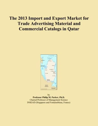 The 2013 Import and Export Market for Trade Advertising Material and Commercial Catalogs in Qatar