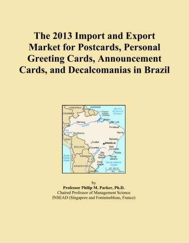 The 2013 Import and Export Market for Postcards, Personal Greeting Cards, Announcement Cards, and Decalcomanias in Brazil