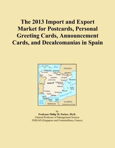 The 2013 Import and Export Market for Postcards, Personal Greeting Cards, Announcement Cards, and Decalcomanias in Spain