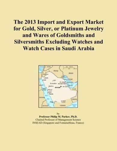 The 2013 Import and Export Market for Gold, Silver, or Platinum Jewelry and Wares of Goldsmiths and Silversmiths Excluding Watches and Watch Cases in Saudi Arabia