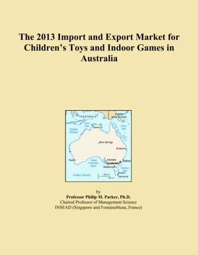 The 2013 Import and Export Market for Children's Toys and Indoor Games in Australia