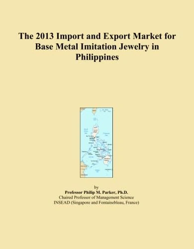 The 2013 Import and Export Market for Base Metal Imitation Jewelry in Philippines