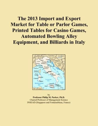 The 2013 Import and Export Market for Table or Parlor Games, Printed Tables for Casino Games, Automated Bowling Alley Equipment, and Billiards in Italy