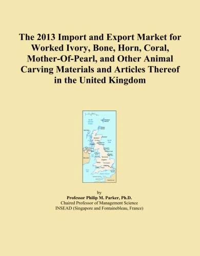 The 2013 Import and Export Market for Worked Ivory, Bone, Horn, Coral, Mother-Of-Pearl, and Other Animal Carving Materials and Articles Thereof in the United Kingdom