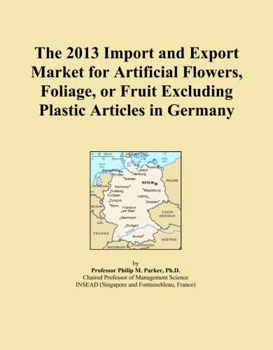 The 2013 Import and Export Market for Artificial Flowers, Foliage, or Fruit Excluding Plastic Articles in Germany
