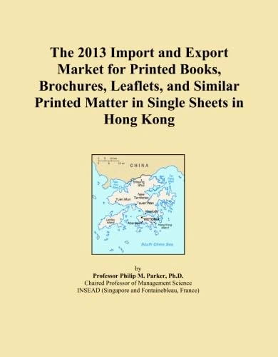 The 2013 Import and Export Market for Printed Books, Brochures, Leaflets, and Similar Printed Matter in Single Sheets in Hong Kong