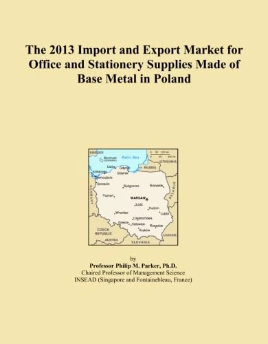 The 2013 Import and Export Market for Office and Stationery Supplies Made of Base Metal in Poland
