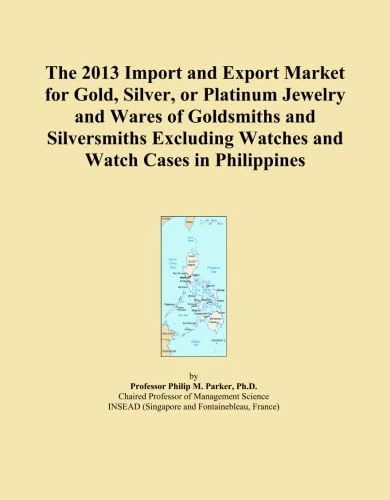 The 2013 Import and Export Market for Gold, Silver, or Platinum Jewelry and Wares of Goldsmiths and Silversmiths Excluding Watches and Watch Cases in Philippines