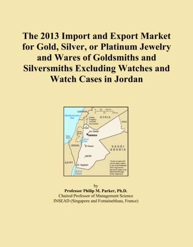 The 2013 Import and Export Market for Gold, Silver, or Platinum Jewelry and Wares of Goldsmiths and Silversmiths Excluding Watches and Watch Cases in Jordan
