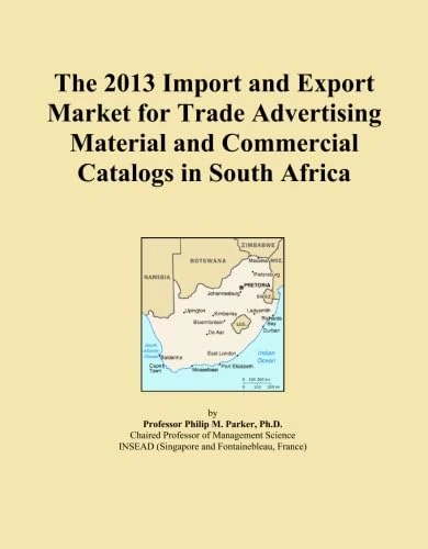 The 2013 Import and Export Market for Trade Advertising Material and Commercial Catalogs in South Africa