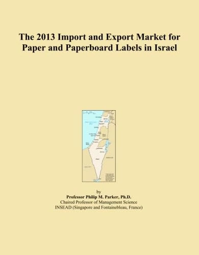 The 2013 Import and Export Market for Paper and Paperboard Labels in Israel