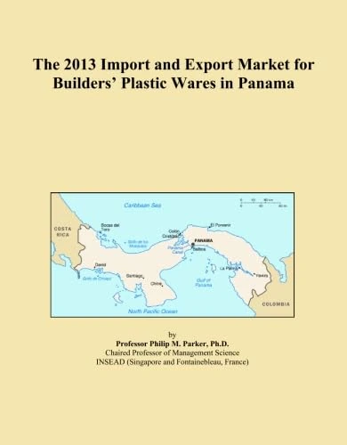 The 2013 Import and Export Market for Builders' Plastic Wares in Panama