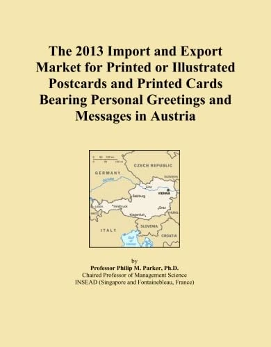 The 2013 Import and Export Market for Printed or Illustrated Postcards and Printed Cards Bearing Personal Greetings and Messages in Austria