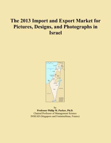 The 2013 Import and Export Market for Pictures, Designs, and Photographs in Israel