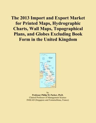 The 2013 Import and Export Market for Printed Maps, Hydrographic Charts, Wall Maps, Topographical Plans, and Globes Excluding Book Form in the United Kingdom