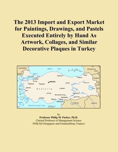 The 2013 Import and Export Market for Paintings, Drawings, and Pastels Executed Entirely by Hand As Artwork, Collages, and Similar Decorative Plaques in Turkey