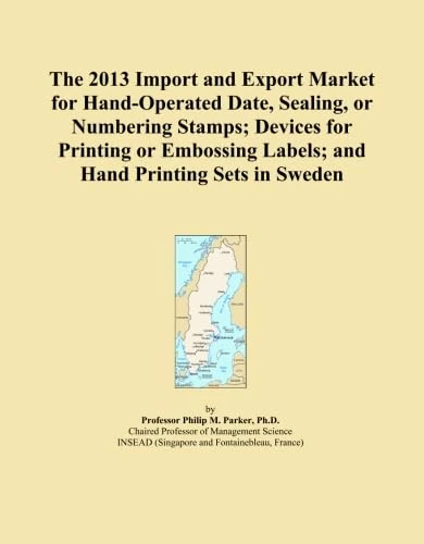 The 2013 Import and Export Market for Hand-Operated Date, Sealing, or Numbering Stamps; Devices for Printing or Embossing Labels; and Hand Printing Sets in Sweden