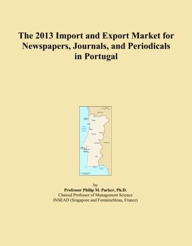 The 2013 Import and Export Market for Newspapers, Journals, and Periodicals in Portugal