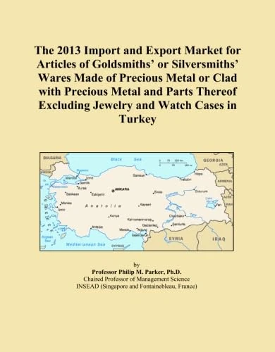 The 2013 Import and Export Market for Articles of Goldsmiths' or Silversmiths' Wares Made of Precious Metal or Clad with Precious Metal and Parts Thereof Excluding Jewelry and Watch Cases in Turkey