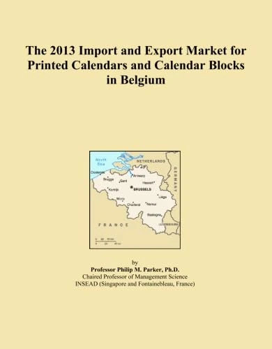 The 2013 Import and Export Market for Printed Calendars and Calendar Blocks in Belgium