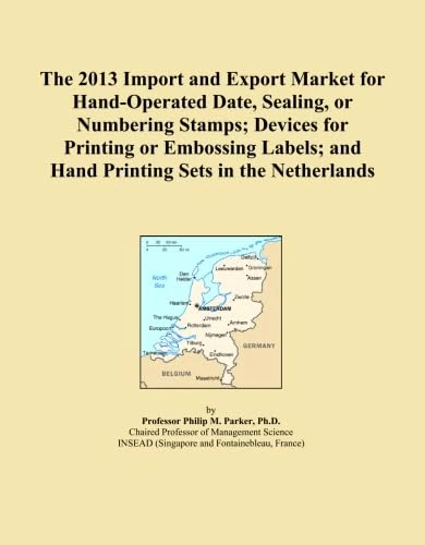 The 2013 Import and Export Market for Hand-Operated Date, Sealing, or Numbering Stamps; Devices for Printing or Embossing Labels; and Hand Printing Sets in the Netherlands
