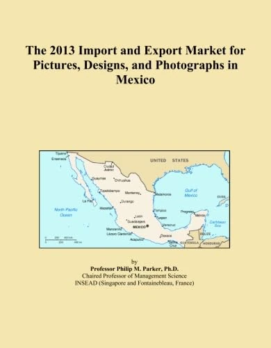 The 2013 Import and Export Market for Pictures, Designs, and Photographs in Mexico