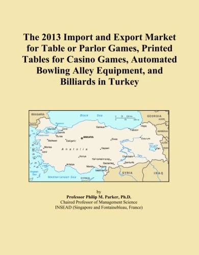 The 2013 Import and Export Market for Table or Parlor Games, Printed Tables for Casino Games, Automated Bowling Alley Equipment, and Billiards in Turkey