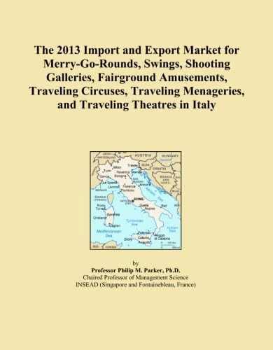 The 2013 Import and Export Market for Merry-Go-Rounds, Swings, Shooting Galleries, Fairground Amusements, Traveling Circuses, Traveling Menageries, and Traveling Theatres in Italy