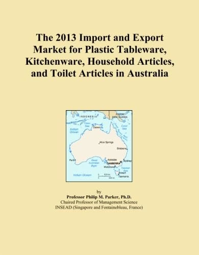 The 2013 Import and Export Market for Plastic Tableware, Kitchenware, Household Articles, and Toilet Articles in Australia