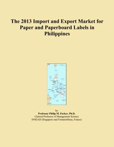 The 2013 Import and Export Market for Paper and Paperboard Labels in Philippines