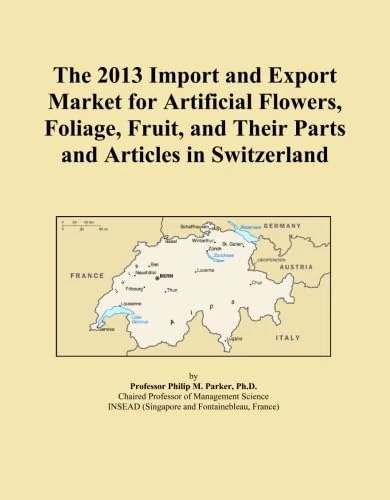 The 2013 Import and Export Market for Artificial Flowers, Foliage, Fruit, and Their Parts and Articles in Switzerland