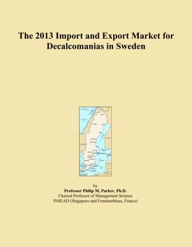 The 2013 Import and Export Market for Decalcomanias in Sweden