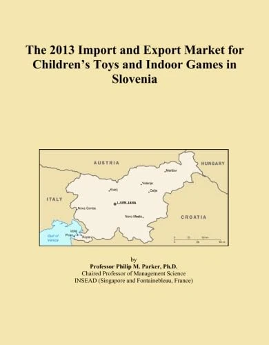 The 2013 Import and Export Market for Children's Toys and Indoor Games in Slovenia