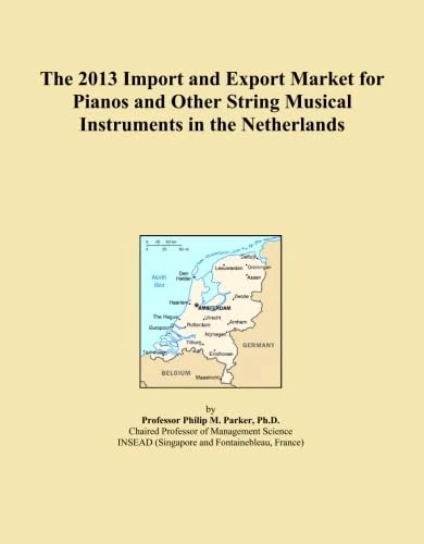 The 2013 Import and Export Market for Pianos and Other String Musical Instruments in the Netherlands