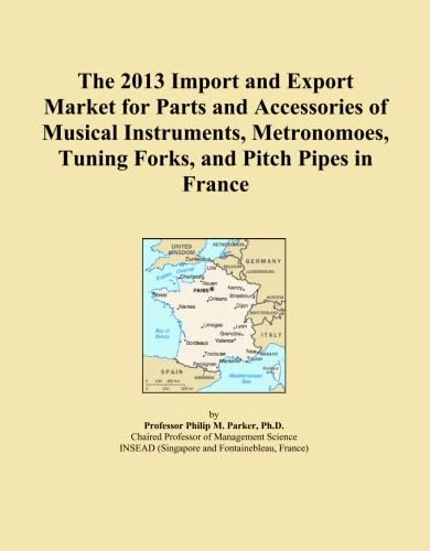 The 2013 Import and Export Market for Parts and Accessories of Musical Instruments, Metronomoes, Tuning Forks, and Pitch Pipes in France