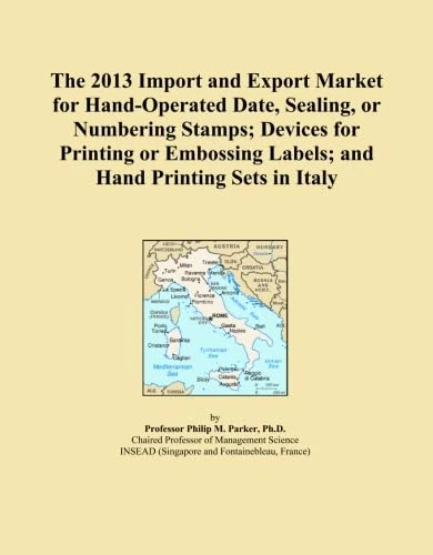 The 2013 Import and Export Market for Hand-Operated Date, Sealing, or Numbering Stamps; Devices for Printing or Embossing Labels; and Hand Printing Sets in Italy