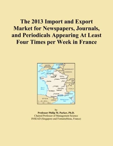 The 2013 Import and Export Market for Newspapers, Journals, and Periodicals Appearing At Least Four Times per Week in France